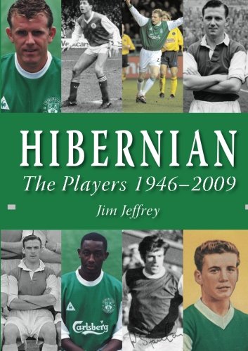 Hibernian - The Players and Managers 1949 – 2009