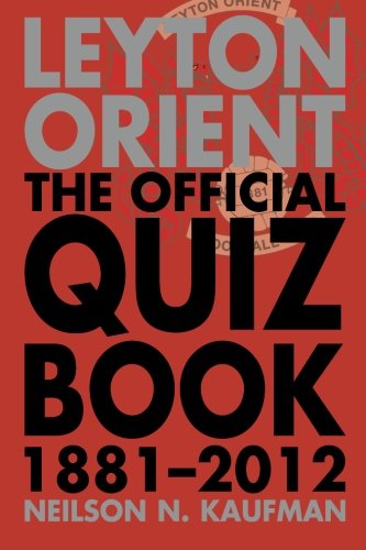 Leyton Orient: The Official Quiz Book 1881-2012