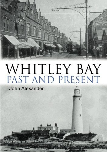 Whitley Bay: Past and Present