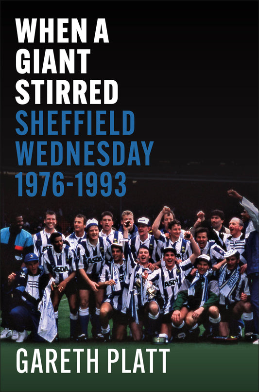 When A Giant Stirred. Sheffield Wednesday 1976-1993