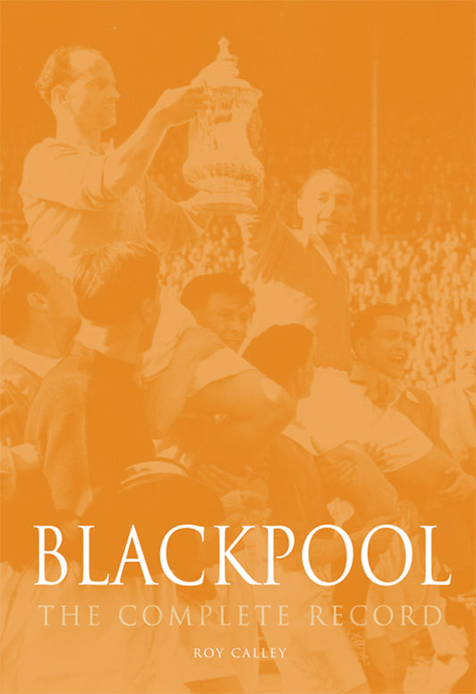 Blackpool : The Complete Record 1887-2011
