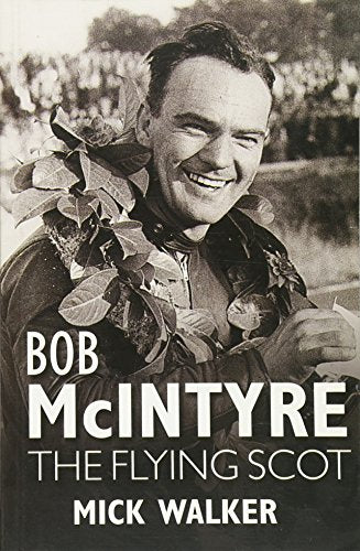 Bob McIntyre - The Flying Scot (Small Format)