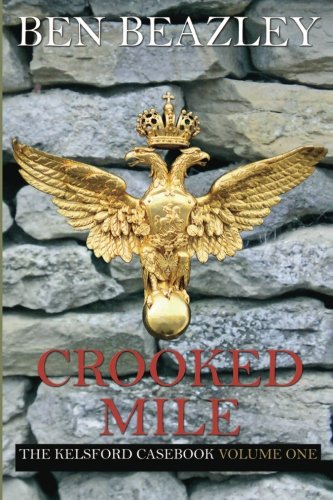 Crooked Mile. The Kelsford Casebook Volume One.