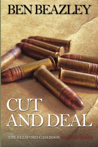 Cut and Deal. The Kelsford Casebook: Volume Three