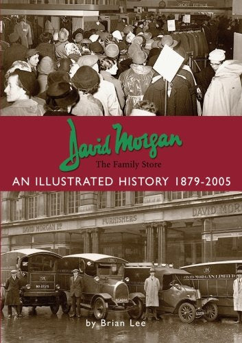 David Morgan Ltd - The Family Store: An Illustrated History 1879-2005