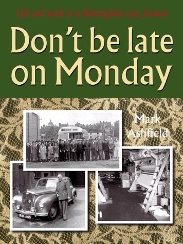 Don't be Late on Monday: Life in a Nottingham Lace Factory