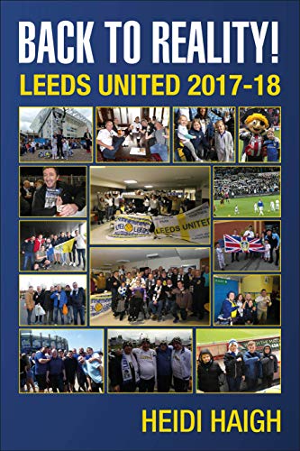 Follow Me and Leeds United: Back to Reality - Leeds United 2017-18