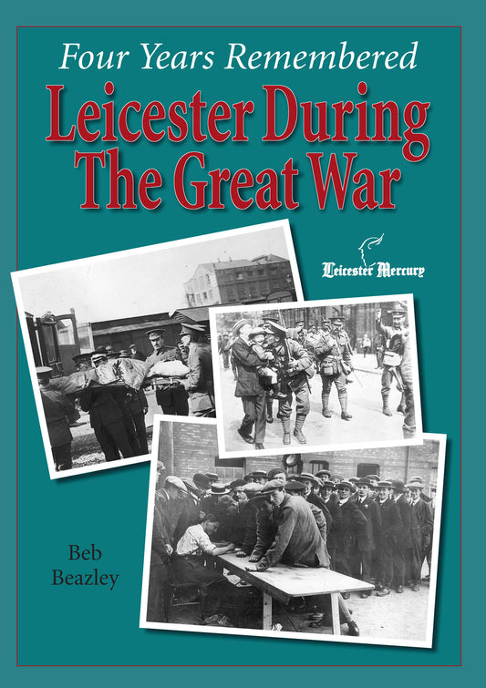Four Years Remembered – Leicester in the Great War