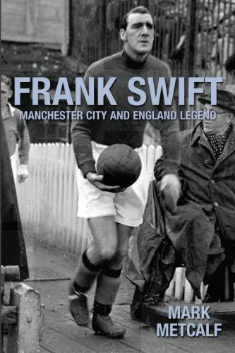 Frank Swift - Manchester City and England Legend