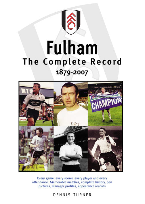 Fulham FC: The Complete Record 1879-2007