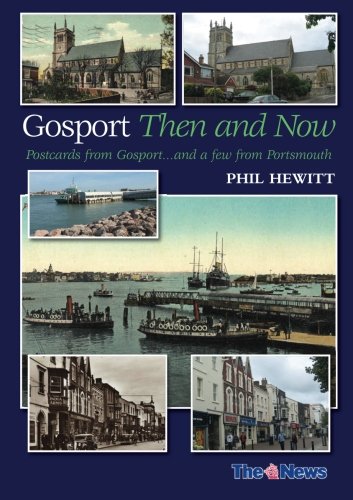 Gosport: Then and Now: Postcards from Gosport: .. and a Few from Portsmouth