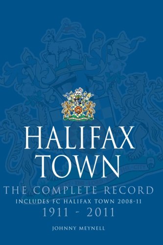 Halifax Town. The Complete Record 1911-2011