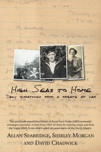 High Seas to Home: Daily Dispatches from a Frigate at War