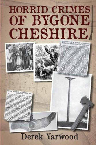 Horrid Crimes Of Bygone Cheshire