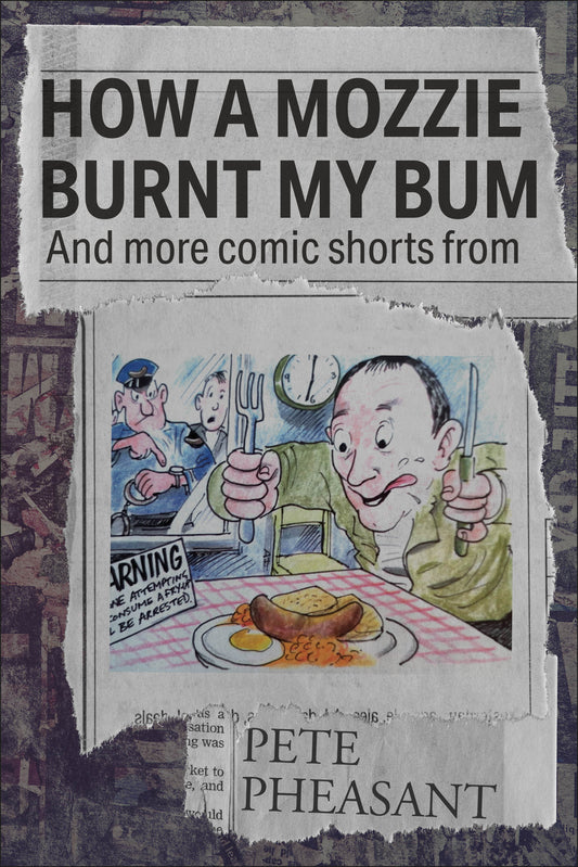 How A Mozzie Burnt My Bum And more comic shorts from....