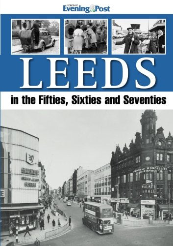 Leeds in the Fifties, Sixties and Seventies