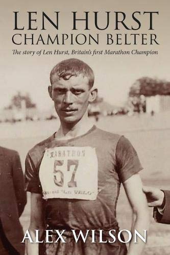 Len Hurst - The First Great Marathon Runner
