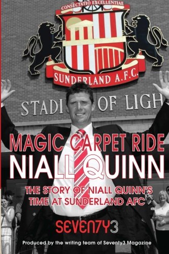 Magic Carpet Ride - The story of Niall Quinn's time at Sunderland AFC