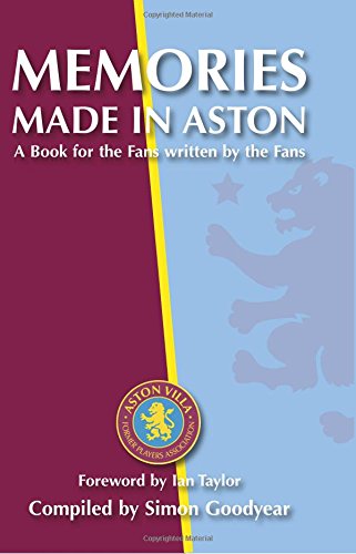 Memories Made in Aston: A Book for the Fans written by the Fans