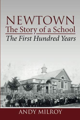 Newtown, the Story of a School - The First Hundred Years