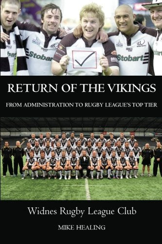 Return of the Vikings - From administration to rugby league's top tier. Widnes Rugby League Club