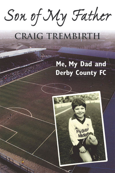 Son of My Father: Me, My Dad and Derby County