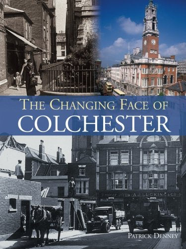 The Changing Face of Colchester