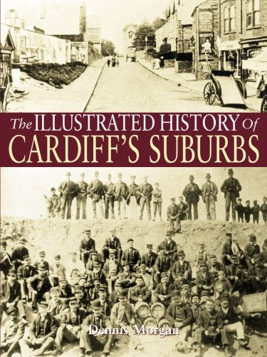 The Illustrated History of Cardiff Suburbs