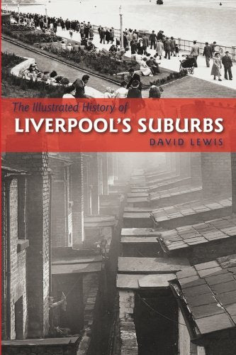 The Illustrated History of Liverpool's Suburbs