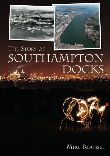 The Story of Southampton Docks