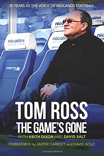 The Game's Gone - The Autobiography of Tom Ross