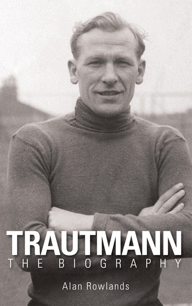 Trautmann: The Biography