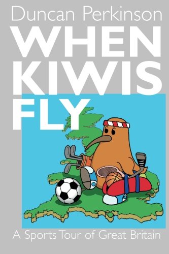 When Kiwis Fly: A Sport's Tour of Great Britain